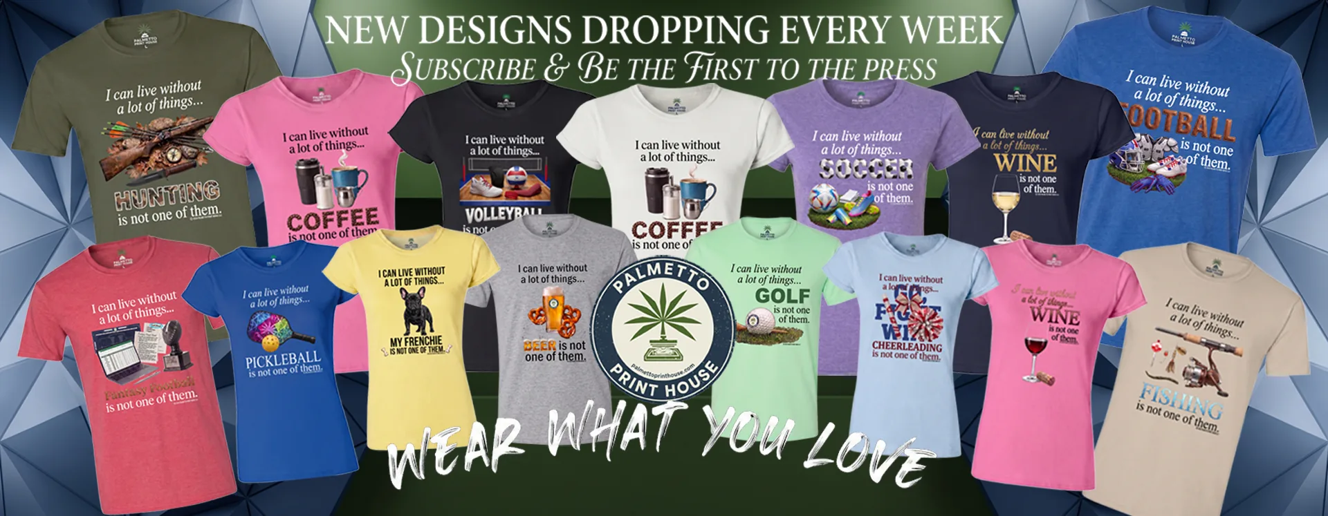 New designs dropping every week — subscribe and be the first to the press